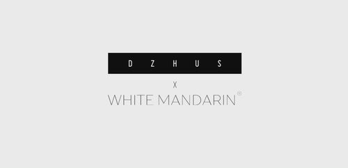 KINSHIP : DZHUS × WHITE MANDARIN COLLAB